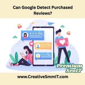 Can Google Detect Purchased Reviews